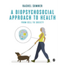A Biopsychosocial Approach to Health: From Cell to Society