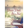 Dear Dad, It's Me!