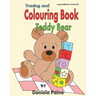 Colouring Book Teddy Bear .: Tracing and Colouring book Teddy Bear.