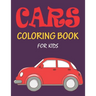 Cars Coloring Book for Kids: The Cars coloring book for kids, boys, girls and toddlers
