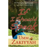 If I Should Speak, A Novel