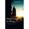 Deep Calls to Deep: Going Further in Prayer