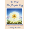 To Hear the Angels Sing: An Odyssey of Co-Creation with the Devic Kingdom