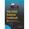 The Lego Arduino Cookbook: Expanding the Realm of Mindstorms Ev3 Invention