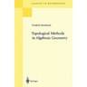 Topological Methods in Algebraic Geometry: Reprint of the 1978 Edition