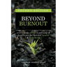 Beyond Burnout, Second Edition: Overcoming Stress in Nursing & Healthcare for Optimal Health & Well-Being
