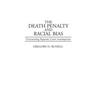 The Death Penalty and Racial Bias: Overturning Supreme Court Assumptions