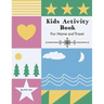 Kids Activity Book: Home and Travel