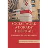 Social Work At Grady Hospital: Challenges and Rewards