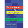 Homophones and Homographs: An American Dictionary, 4th Ed.