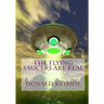 The Flying Saucers Are Real