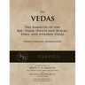 The Vedas: The Samhitas of the Rig, Yajur, Sama, and Atharva [single volume, unabridged]