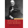 William C. Van Horne: Railway Titan