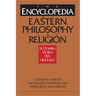 The Encyclopedia of Eastern Philosophy and Religion: Buddhism, Hinduism, Taoism, Zen
