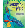 The Fisherman and His Wife: from the Brothers Grimm