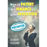 How to Patent and Finance Your Invention