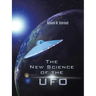The New Science of the UFO