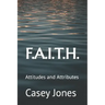 F.A.I.T.H.: Attitudes and Attributes