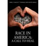 Race In America: A Call To Heal