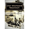 Our Westward Expansion: The Waymire Family Story- Of Generations Moving West