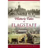 Historic Tales of Flagstaff