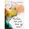 Mother, Can You Hear Me Now?: A Memoir
