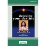 Decoding Your Destiny [Standard Large Print 16 Pt Edition]