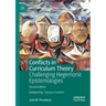 Conflicts in Curriculum Theory: Challenging Hegemonic Epistemologies