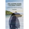 The Sleeping Bears of Leelanau County: A secret clan of bear-people have inhabited the peninsula for millennia. Their story is the true legend.