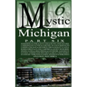 Mystic Michigan Part 6
