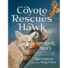 Coyote Rescues Hawk: A Chumash Story & History of the Tomol-an Ocean Plank Canoe