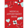 Medical Appointment Book: Health Care Planner, Notebook To Track Doctor Appointments, Medical Issues, Health Management Log Book, Information, T