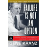 Failure Is Not an Option: Mission Control from Mercury to Apollo 13 and Beyond