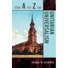 The A to Z of Unitarian Universalism