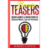 Brain Teasers: Brain Games & Brain Riddles - Bulletproof Memory, Logic and Performance