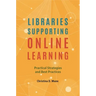 Libraries Supporting Online Learning: Practical Strategies and Best Practices