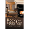 Rocky the Rocking Chair and Other Stories
