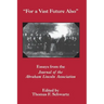 For the Vast Future Also: Essays from the Journal of the Lincoln Association