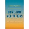 Drive-Time Meditations: Find Purpose on Your Commute