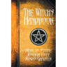 The Witch's Handbook: A Complete Grimoire of Witchcraft