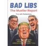 Bad Libs - The Mueller Report: Fun With Redactions
