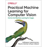 Practical Machine Learning for Computer Vision: End-To-End Machine Learning for Images