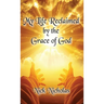 My Life Reclaimed: by the Grace of God