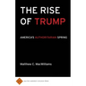 The Rise of Trump: America's Authoritarian Spring