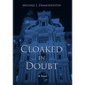 Cloaked in Doubt