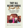 They All Became Famous Except Us: Good Times Comedy Club