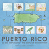 Puerto Rico: La Isla del Encanto, The Island of Enchantment