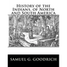 History of the Indians, of North and South America