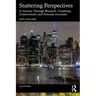 Stuttering Perspectives: A Journey Through Research, Treatment, Controversies, and Personal Accounts
