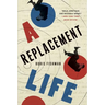 A Replacement Life